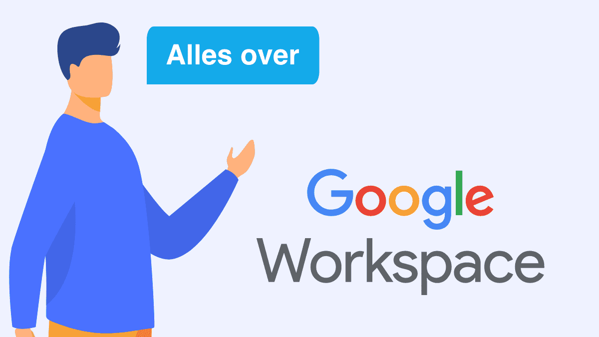 Alles over: Google Workspace