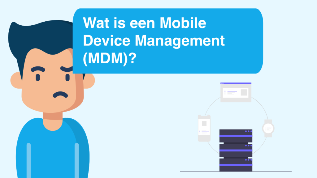 Wat is Mobile Device Management (MDM)?